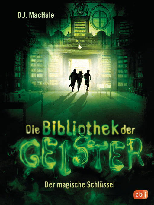 Titeldetails für Die Bibliothek der Geister--Der magische Schlüssel nach D.J. MacHale - Verfügbar